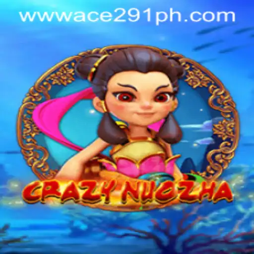 Exploring the Exciting World of CrazyNuoZha and Ace291