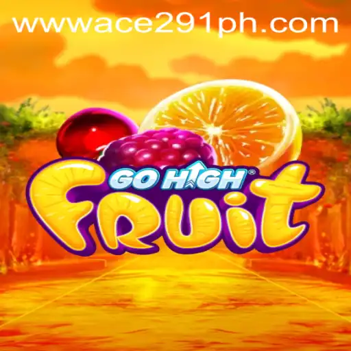 Unveiling GoHighFruit: The Thrilling Adventure of Ace291 in the Fruit Kingdom